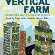 The Vertical Farm: Feeding the World in the 21st Century